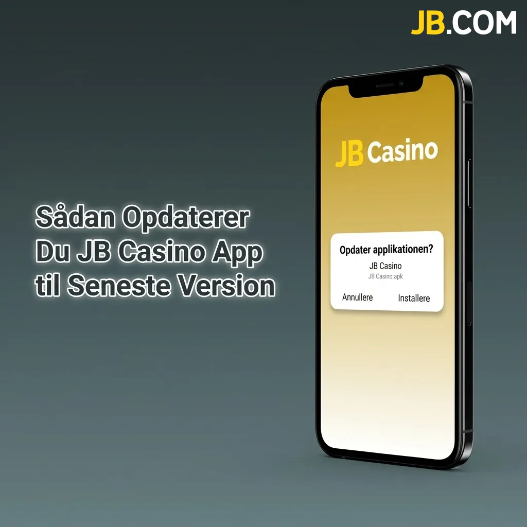 Sådan Opdaterer Du JB Casino App til Seneste Version