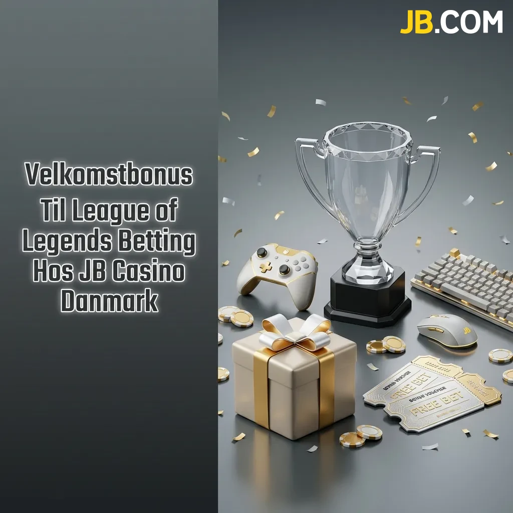JB Casino welcome bonus for League of Legends betting up to 128,320 DKK with registration steps and bonus claim process